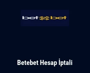 Betebet Hesap İptali