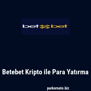 Betebet Kripto ile Para Yatırma