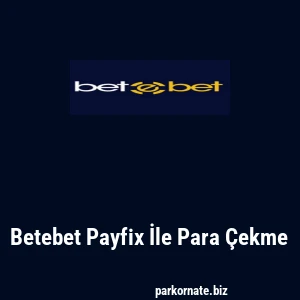 Betebet Payfix İle Para Çekme