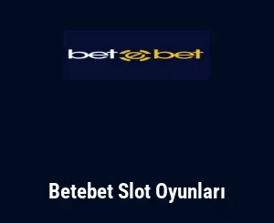 Betebet Slot Oyunları