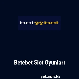 Betebet Slot Oyunları