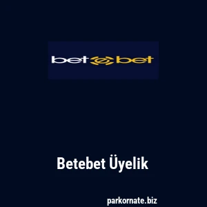 Betebet Üyelik